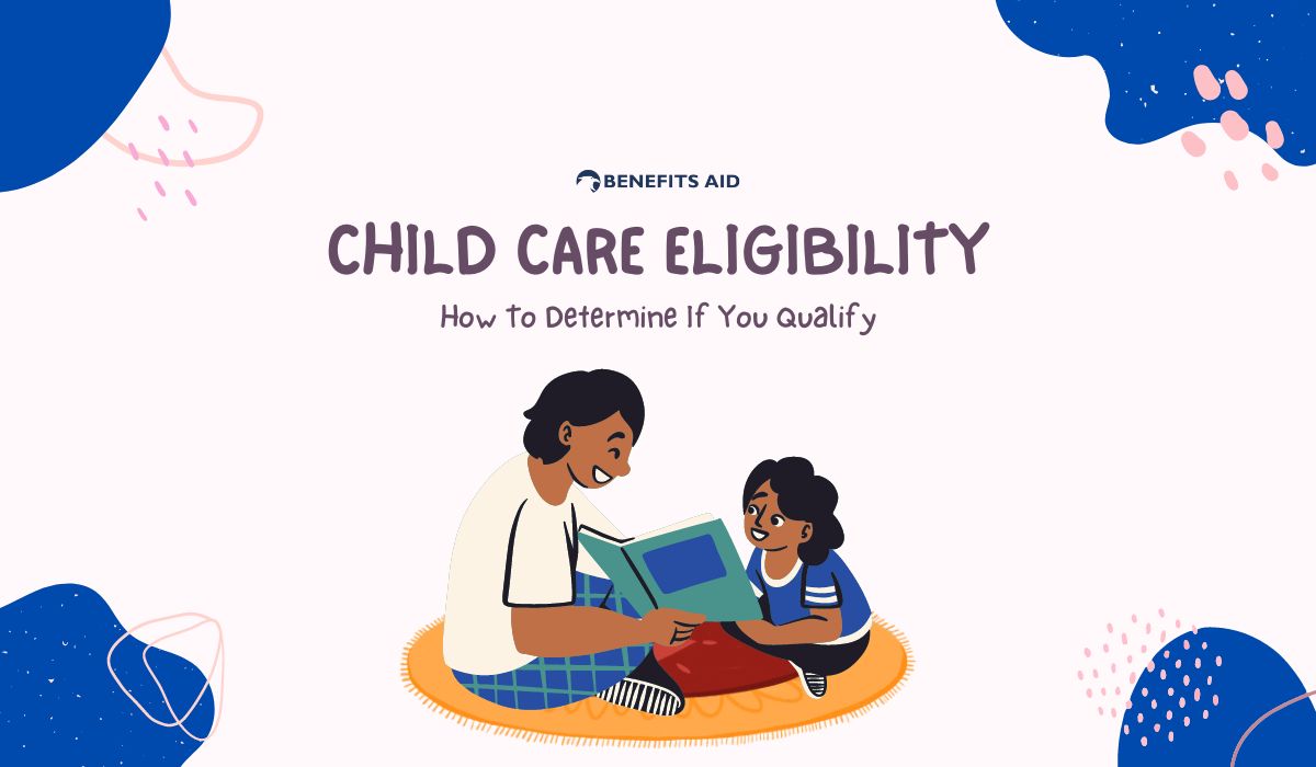 Understanding Child Care Eligibility: How To Determine If You Qualify