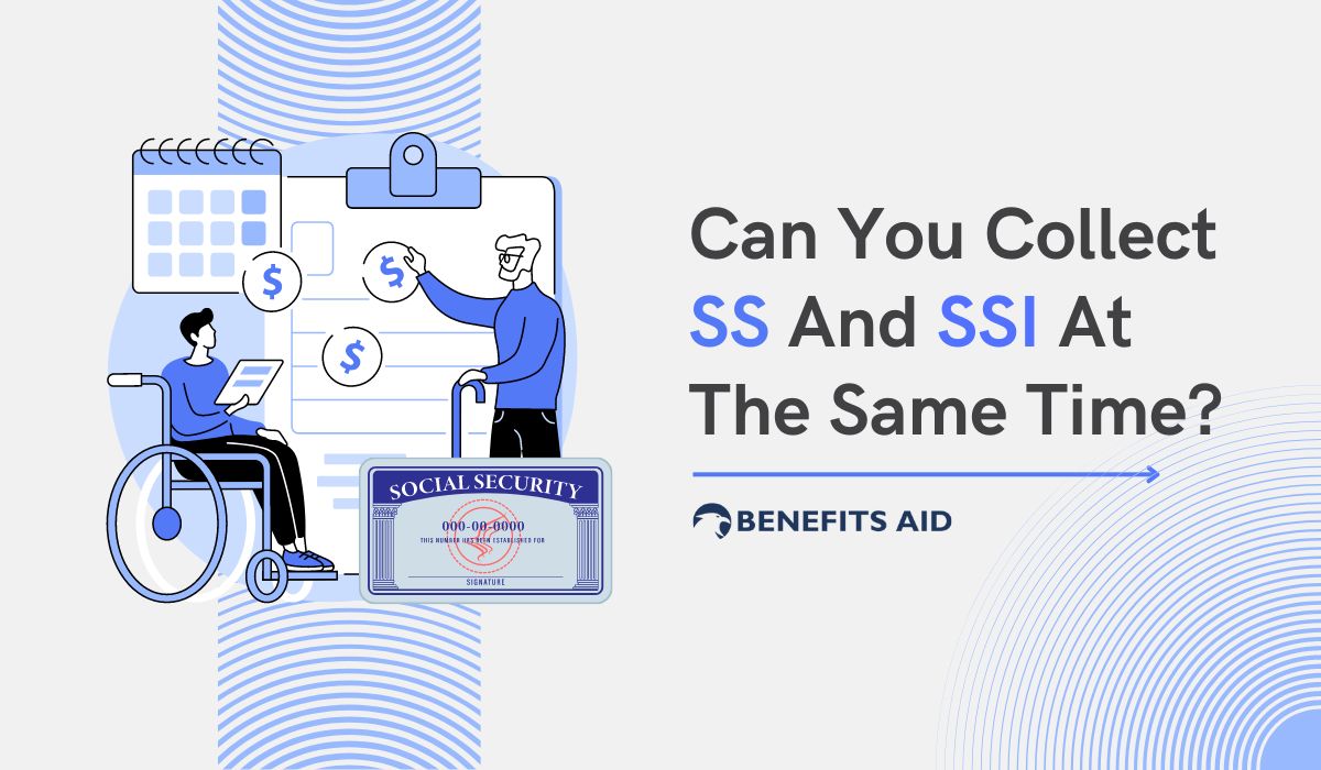 Can You Collect SS And SSI At The Same Time?
