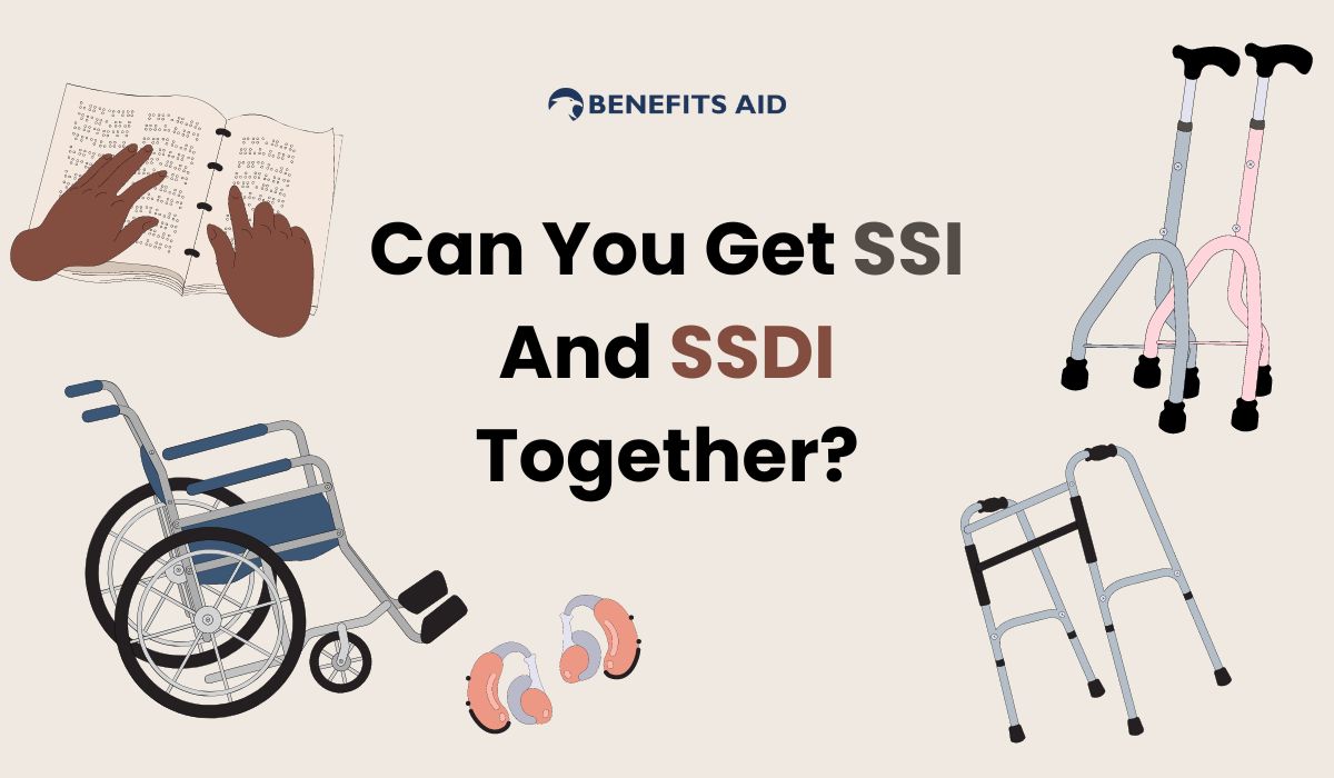 Can You Get SSI And SSDI Together?