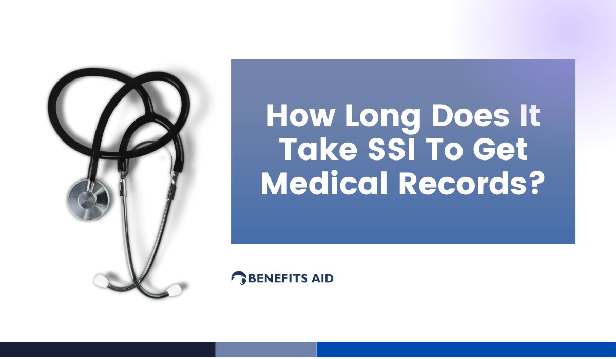 How Long Does It Take SSI To Get Medical Records?